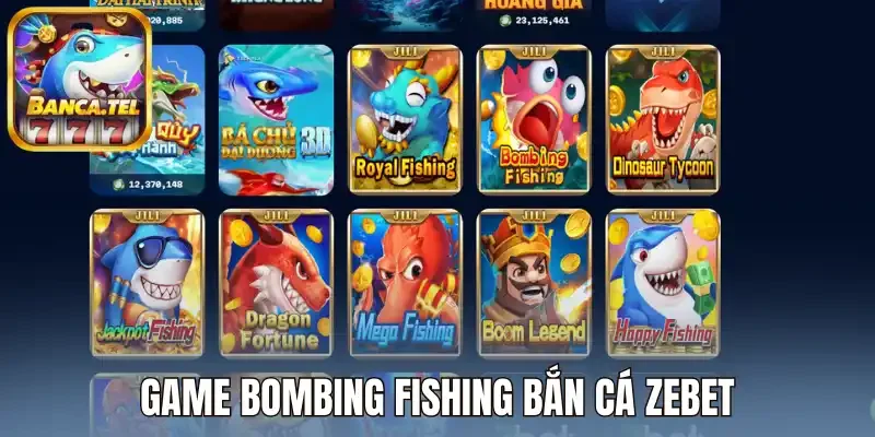 Game Bombing fishing bắn cá Zebet