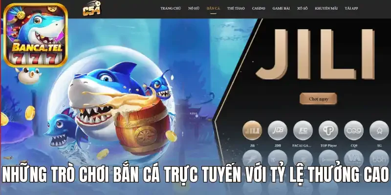 Những trò chơi bắn cá trực tuyến với tỷ lệ thưởng cao