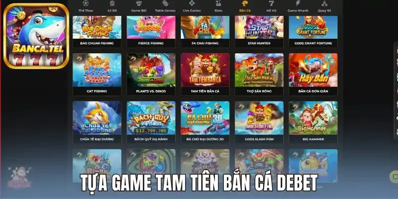 Tựa game tam tiên bắn cá Debet
